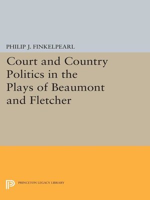 cover image of Court and Country Politics in the Plays of Beaumont and Fletcher